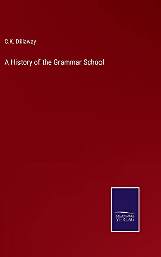 Imagen de archivo de A History of the Grammar School a la venta por Lucky's Textbooks