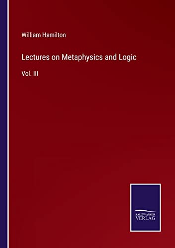 9783375099541: Lectures on Metaphysics and Logic: Vol. III