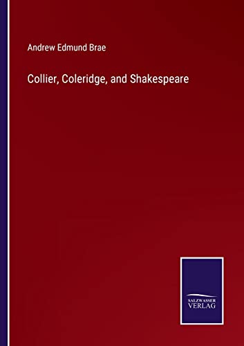 Imagen de archivo de Collier; Coleridge; and Shakespeare a la venta por Ria Christie Collections