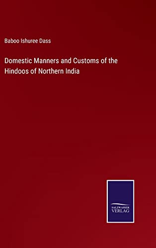 Imagen de archivo de Domestic Manners and Customs of the Hindoos of Northern India a la venta por Lucky's Textbooks