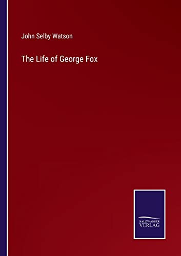 Beispielbild fr The Life of George Fox zum Verkauf von Buchpark