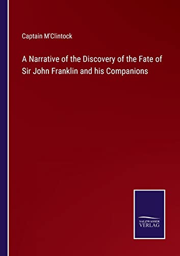 Imagen de archivo de A Narrative of the Discovery of the Fate of Sir John Franklin and his Companions a la venta por Lucky's Textbooks