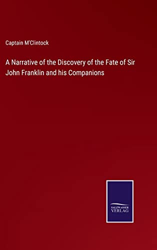 Beispielbild fr A Narrative of the Discovery of the Fate of Sir John Franklin and his Companions zum Verkauf von Lucky's Textbooks