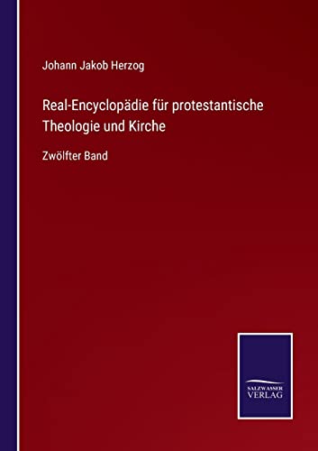 Imagen de archivo de Real-Encyclopdie fr protestantische Theologie und Kirche: Zwlfter Band (German Edition) a la venta por Lucky's Textbooks