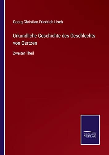 Imagen de archivo de Urkundliche Geschichte des Geschlechts von Oertzen: Zweiter Theil (German Edition) a la venta por Lucky's Textbooks