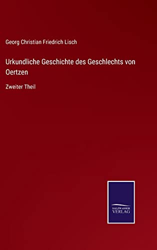 Imagen de archivo de Urkundliche Geschichte des Geschlechts von Oertzen: Zweiter Theil (German Edition) a la venta por Lucky's Textbooks