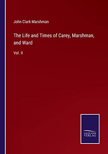 Stock image for The Life and Times of Carey, Marshman, and Ward: Vol. II for sale by Lucky's Textbooks