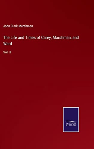 Stock image for The Life and Times of Carey; Marshman; and Ward:Vol. II for sale by Ria Christie Collections