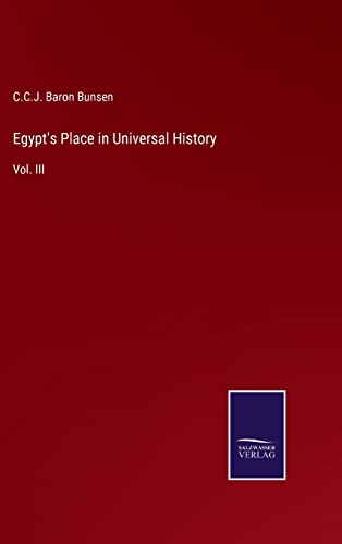 9783375119812: Egypt's Place in Universal History: Vol. III