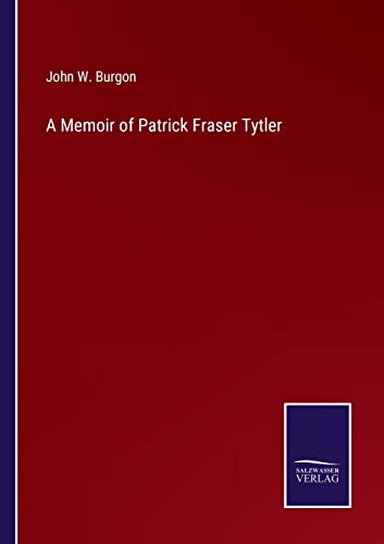 Stock image for A Memoir of Patrick Fraser Tytler for sale by Lucky's Textbooks