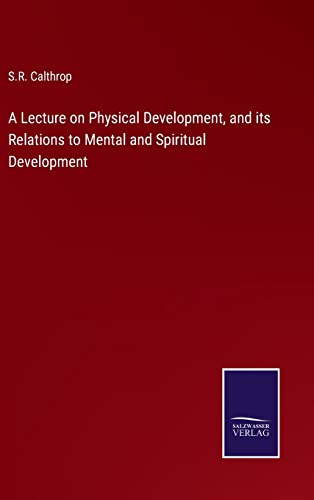 9783375122911: A Lecture on Physical Development, and its Relations to Mental and Spiritual Development