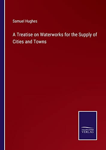 Beispielbild fr A Treatise on Waterworks for the Supply of Cities and Towns zum Verkauf von Buchpark