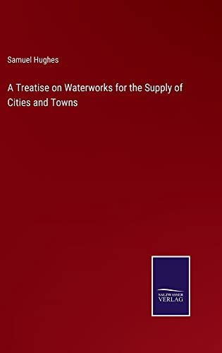 Beispielbild fr A Treatise on Waterworks for the Supply of Cities and Towns zum Verkauf von Buchpark