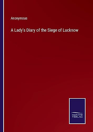 Stock image for A Lady's Diary of the Siege of Lucknow for sale by PBShop.store US