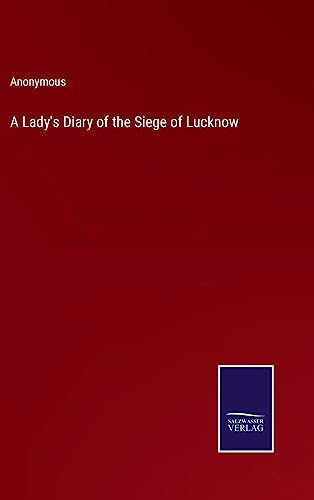 Stock image for A Lady's Diary of the Siege of Lucknow for sale by PBShop.store US