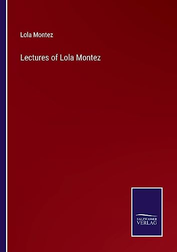 9783375127060: Lectures of Lola Montez