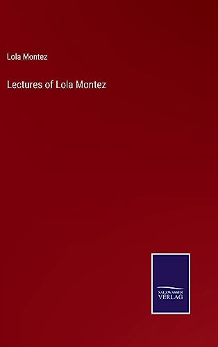 9783375127077: Lectures of Lola Montez