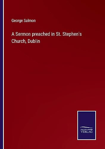 Imagen de archivo de A Sermon preached in St. Stephen's Church, Dublin a la venta por PBShop.store US