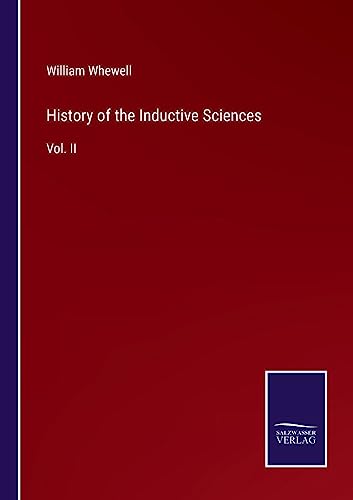 Beispielbild fr History of the Inductive Sciences : Vol. II zum Verkauf von Buchpark
