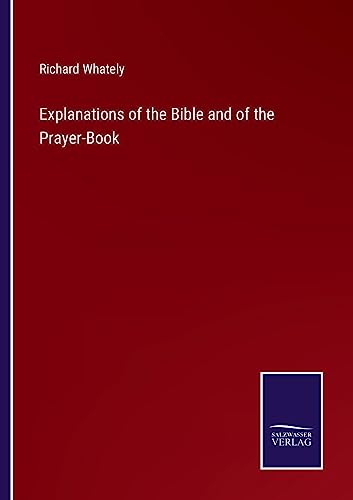 Beispielbild fr Explanations of the Bible and of the Prayer-Book zum Verkauf von Buchpark