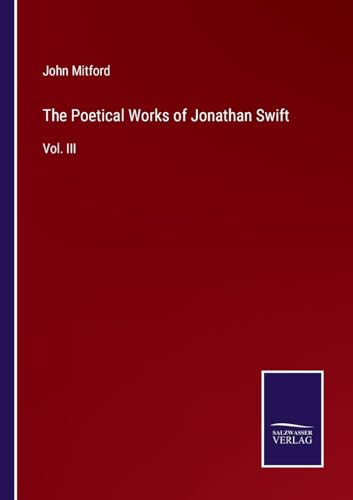 Beispielbild fr The Poetical Works of Jonathan Swift : Vol. III zum Verkauf von Buchpark