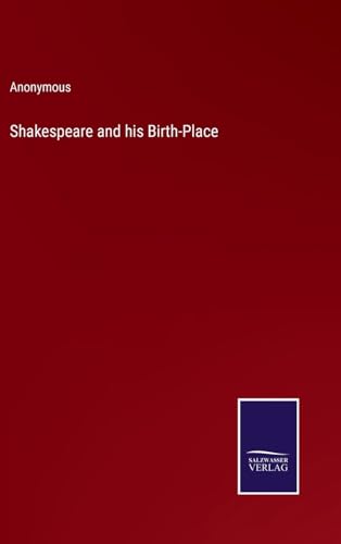 Stock image for Shakespeare and his Birth-Place for sale by PBShop.store US