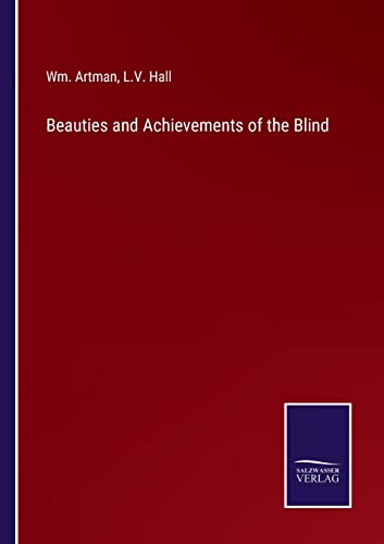 Imagen de archivo de Beauties and Achievements of the Blind a la venta por PBShop.store US