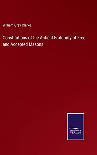9783375146733: Constitutions of the Antient Fraternity of Free and Accepted Masons