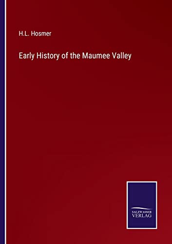 Stock image for Early History of the Maumee Valley for sale by PBShop.store US