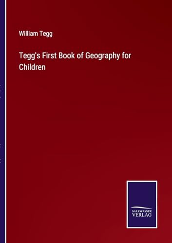 Stock image for Tegg's First Book of Geography for Children for sale by Ria Christie Collections