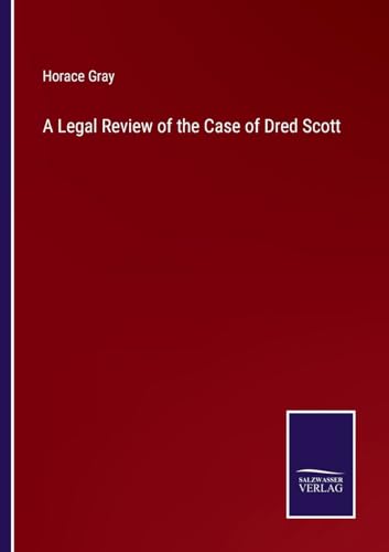 Beispielbild fr A Legal Review of the Case of Dred Scott zum Verkauf von Ria Christie Collections