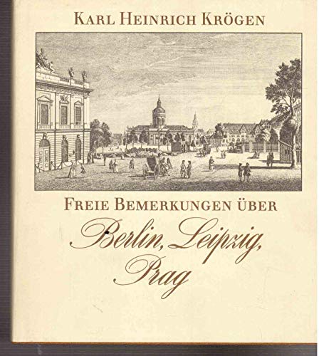 Beispielbild fr Freie Bemerkungen ber Berlin, Leipzig, Prag. zum Verkauf von medimops