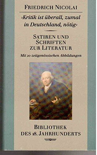 Beispielbild fr Kritik ist berall zumal in Deutschland ntig. Satiren und Schriften zur Literatur (Bibliothek des 18. Jahrhunderts) zum Verkauf von medimops