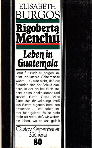 Imagen de archivo de Rigoberta Menchú : Leben in Guatemala. Elisabeth Burgos. [Aus d. guatemaltek. Span. bers. von Willi Zurbrggen. Mit e. Nachw. von Christoph Links u. Worterl. von Ursula Thiemer-Sachse] / Gustav-Kiepenheuer-Bcherei ; 80 a la venta por antiquariat rotschildt, Per Jendryschik