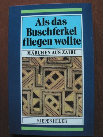Stock image for Als das Buschferkel fliegen wollte. Mrchen aus Zaire. for sale by Steamhead Records & Books