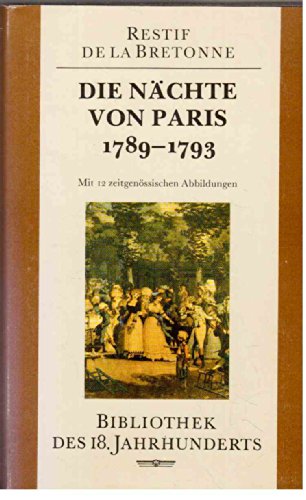 Die Nächte von Paris : 1789 - 1793. (=Bibliothek des 18. Jahrhunderts).