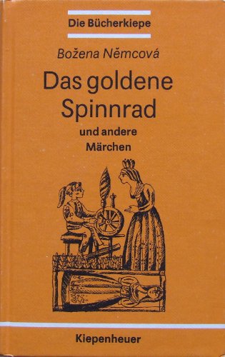 Imagen de archivo de Das goldene Spinnrad: Und andere tschechische und slowakische Mrchen (Die Bcherkiepe) a la venta por Studibuch