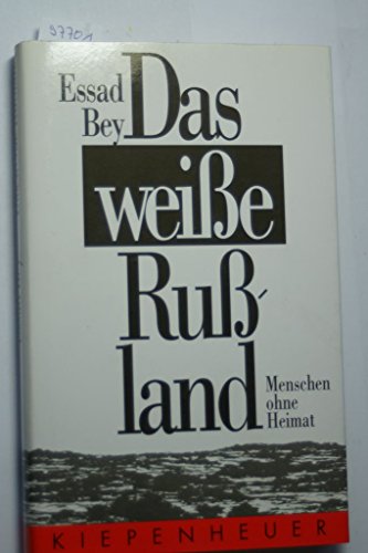 Das weisse Russland. Menschen ohne Heimat - Essad Bey