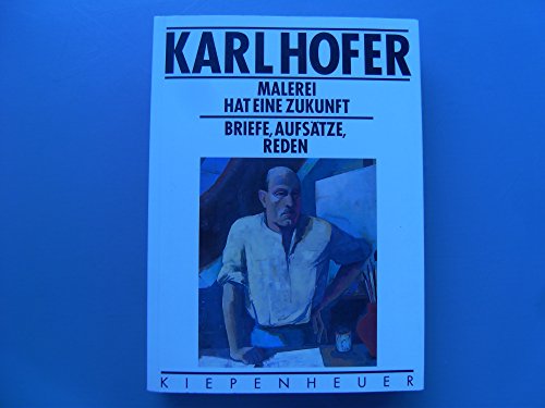 Stock image for Malerei hat eine Zukunft. Briefe, Aufstze, Reden for sale by Gerald Wollermann