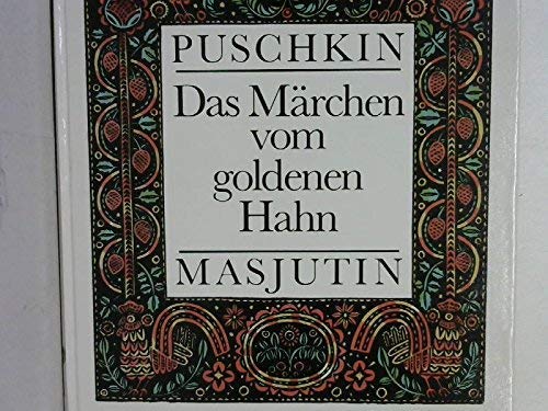 Das Märchen vom goldenen Hahn - Alexander, Puschkin und Masjutin Wassili