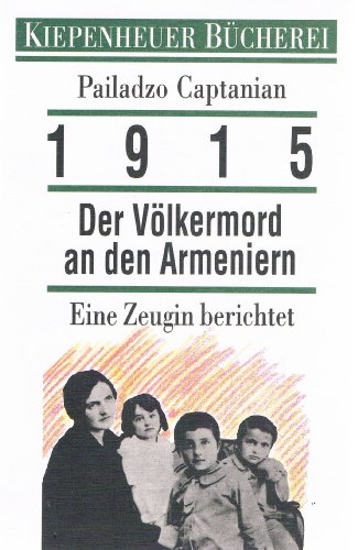 Beispielbild fr Neunzehnhundertfnfzehn (1915). Der Vlkermord an den Armeniern. Eine Zeugin berichtet zum Verkauf von medimops