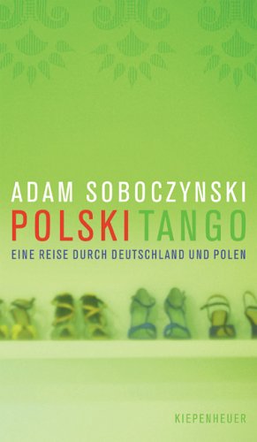 Beispielbild fr Polski Tango: Eine Reise durch Deutschland und Polen zum Verkauf von medimops