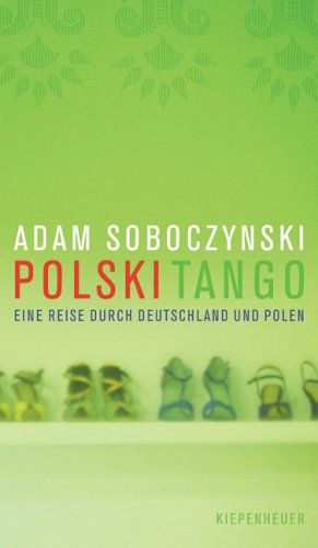 Stock image for Polski Tango: Eine Reise durch Deutschland und Polen for sale by Modernes Antiquariat - bodo e.V.