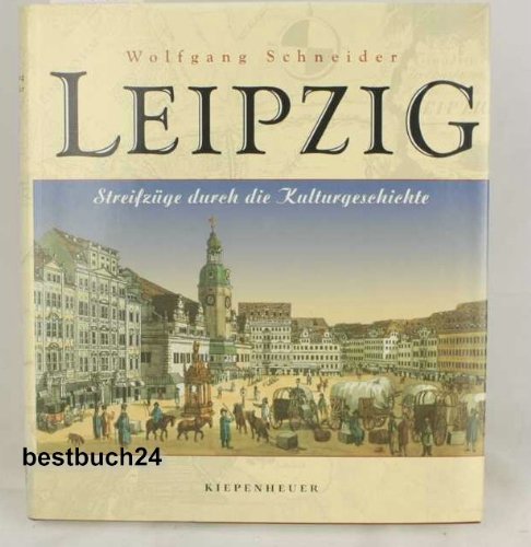 Leipzig : Streifzüge durch die Kulturgeschichte.