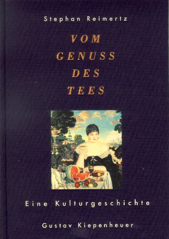 Vom Genuß des Tees, Eine heitere Reise durch alte Landschaften, ehrwürdige Traditionen und moderne Verhältnisse, inklusive einer kleinen Teeschule, Mit 65 zum Teil farb. Abb., - Reimertz, Stephan