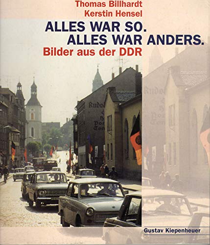 Stock image for Alles war so. Alles war anders. Bilder aus der DDR for sale by medimops