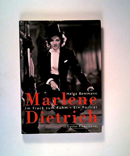 Marlene Dietrich. Im Frack zum Ruhm. Ein Porträt - Bemmann, Helga