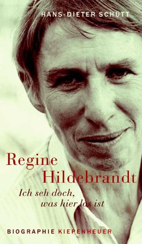 Regine Hildebrandt. Ich seh doch, was hier los ist. Biographie. - Schütt, Hans-Dieter