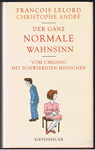 Beispielbild fr Der ganz normale Wahnsinn: Vom Umgang mit schwierigen Menschen zum Verkauf von medimops