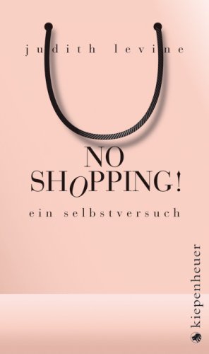 Stock image for No Shopping!: Ein Selbstversuch for sale by medimops